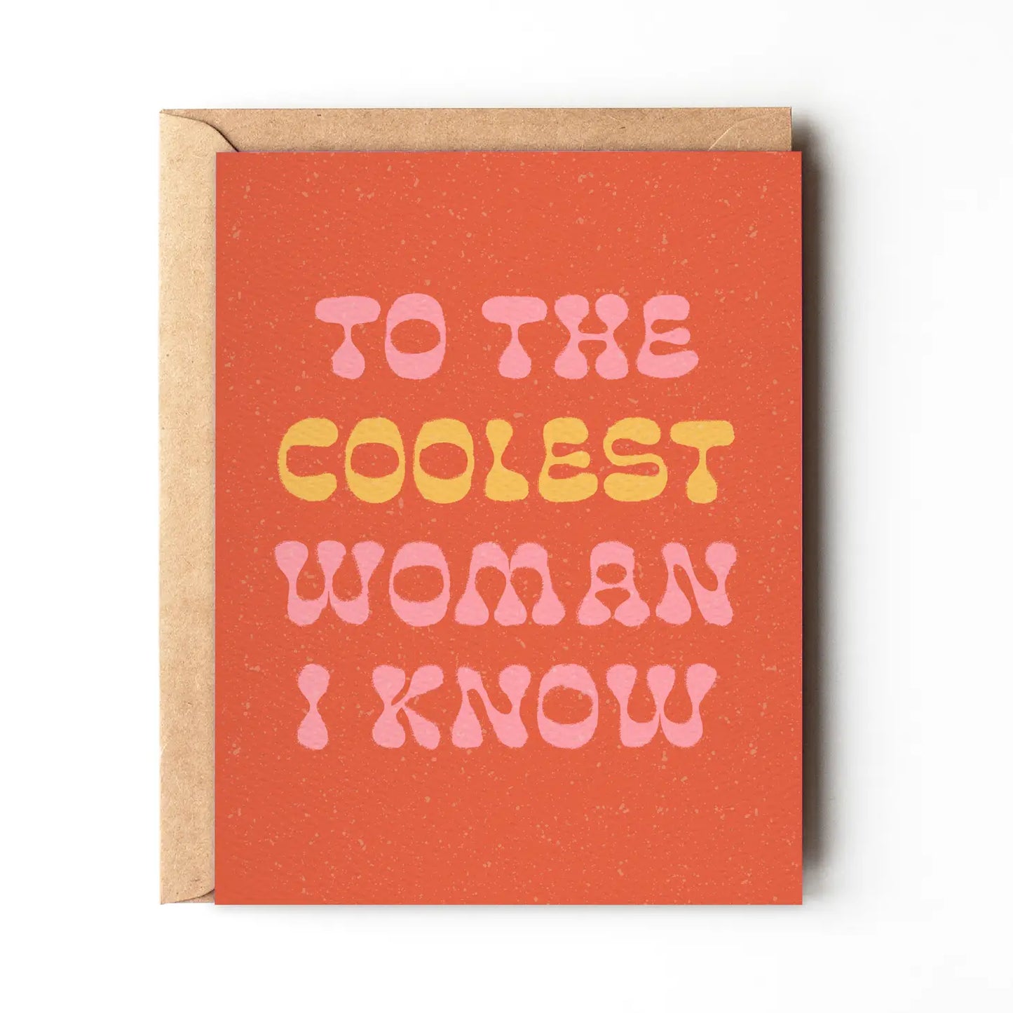 To the Coolest Woman I Know - Birthday or Friendship Card