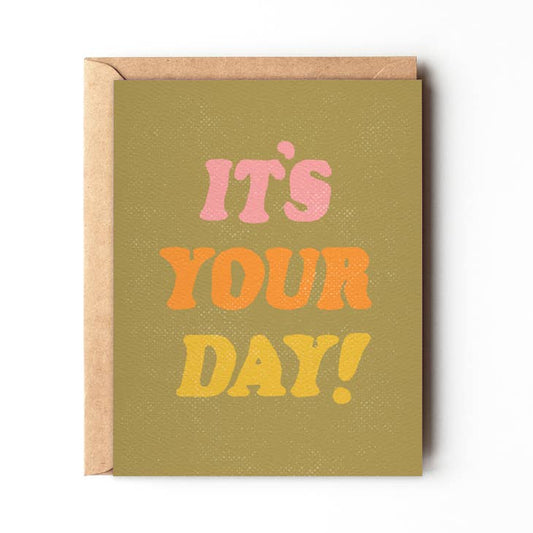 It's Your Day - Fun Colorful Birthday Card